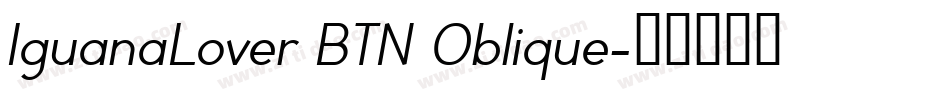 IguanaLover BTN Oblique字体转换